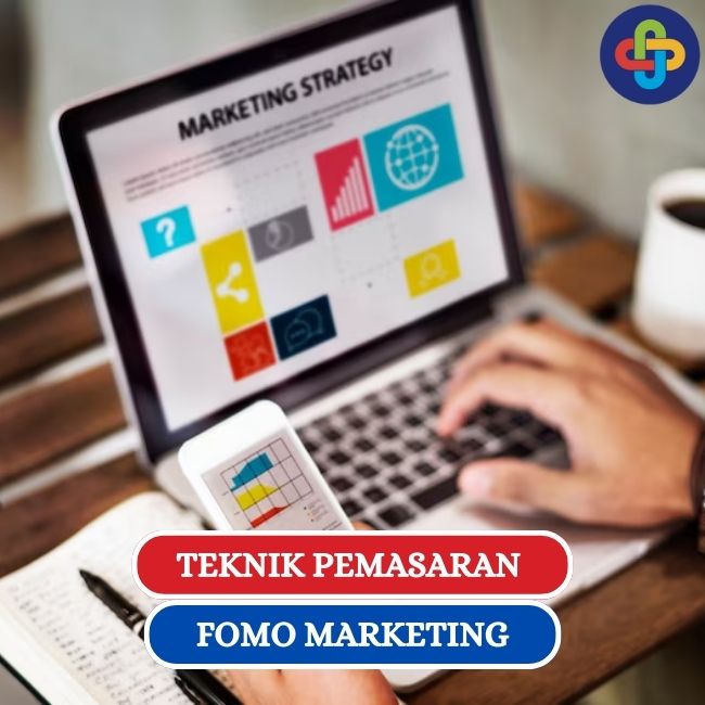 FOMO Marketing: Mengubah Ketakutan Menjadi Peluang dalam Pemasaran